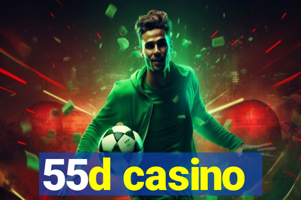 55d casino